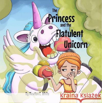 The Princess and the Flatulent Unicorn Newton White   9781916656031 Little WooWoo Publishing