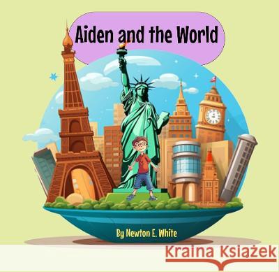 Aiden and the World Newton White   9781916656222 Little WooWoo Publishing