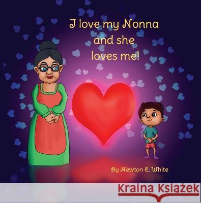 I love my Nonna and she loves me (Boy) Newton White   9781916656239 Little WooWoo Publishing