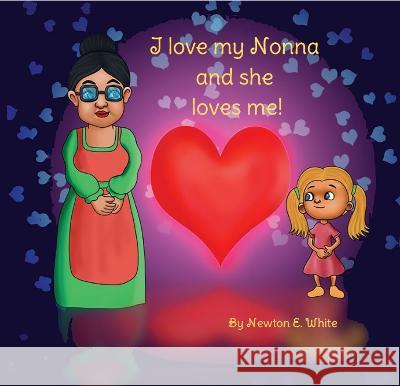 I love my Nonna and she loves me (Girl) Newton White   9781916656246 Little WooWoo Publishing