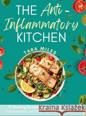 The Anti-Inflammatory Kitchen Tara Miles 9781916662476 Smartmind Publishing