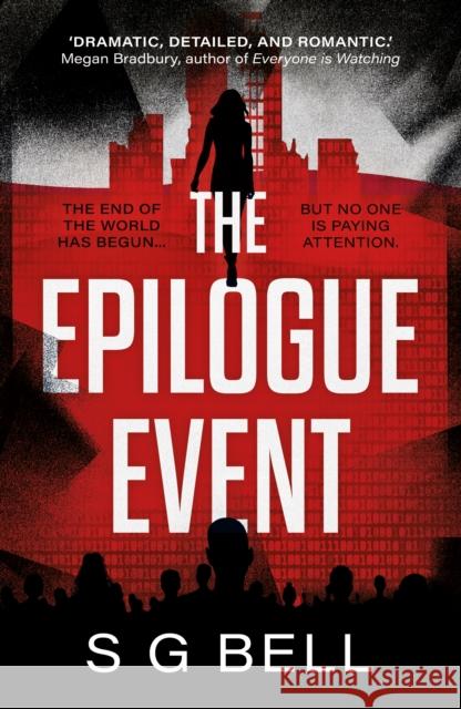 The Epilogue Event S G Bell 9781916668812 The Book Guild Ltd