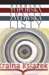 Idalia Żyłowska. Listy Barbara Toporska 9781916670075