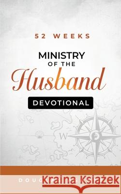 52 Weeks Ministry of The Husband Devotional Douglas Asante 9781916692404 Equip Publishing House