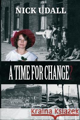 A Time for Change? Nicholas Udall   9781916696471 PublishNation