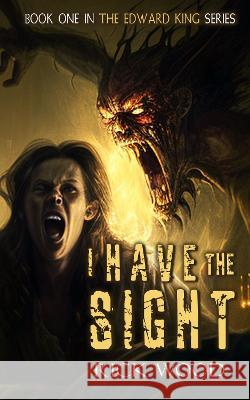 I Have the Sight Rick Wood 9781916705012
