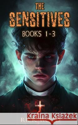 The Sensitives Books 1-3 Rick Wood 9781916705197