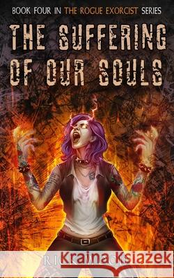 The Suffering of Our Souls Rick Wood 9781916705661 Blood Splatter Press