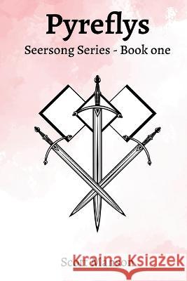 Pyreflys: Seersong Series - Book one Scott Manson   9781916707337 Scott Manson