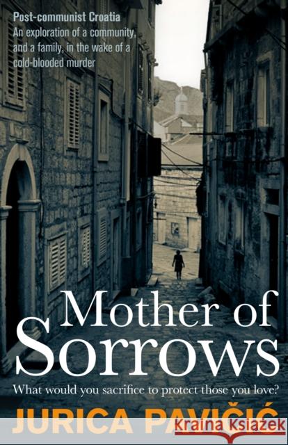 Mother of Sorrows Jurica Pavicic 9781916725317