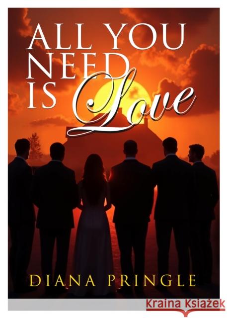 All You Need Is Love Diana Pringle 9781916732766