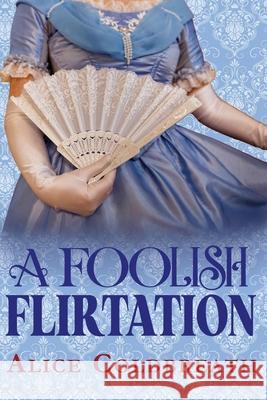 A Foolish Flirtation Alice Coldbreath 9781916736122