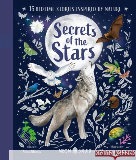 Secrets of the Stars: 15 Bedtime Stories Inspired by Nature Alicia Klepeis 9781916745056
