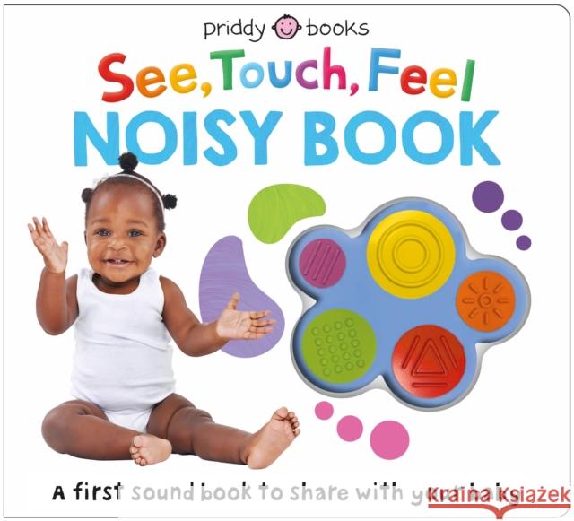 See, Touch, Feel Noisy Book: With five sounds Roger Priddy 9781916745209 Priddy Books