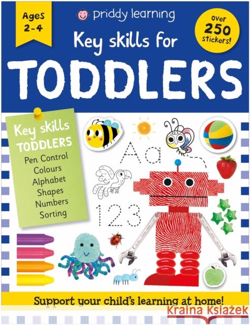 Key Skills for Toddlers: Support your child's learning at home! Roger Priddy 9781916745223 Priddy Books