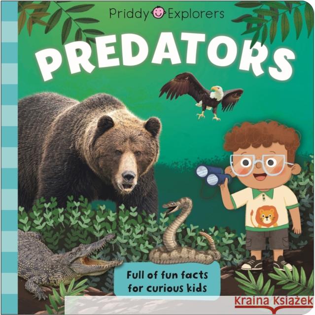 Priddy Explorers Predators Roger Priddy 9781916745506 Priddy Books