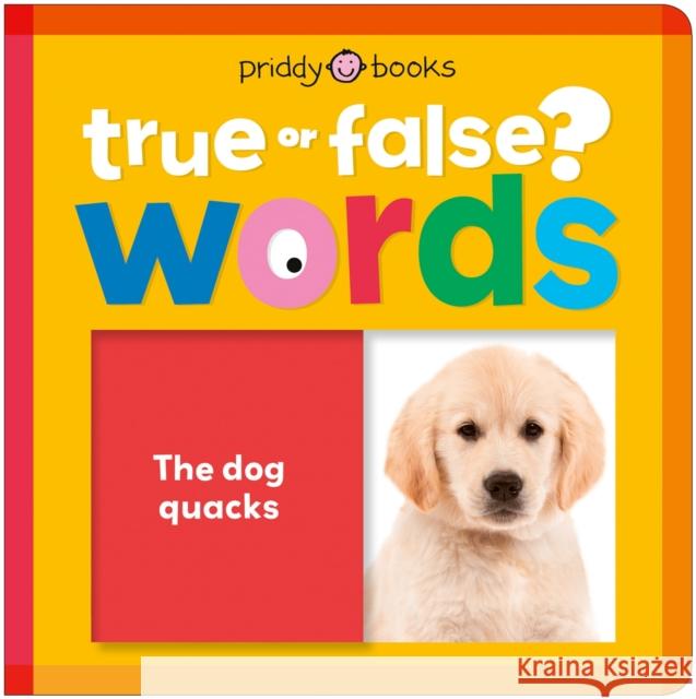 Words (True or False?) Priddy Books 9781916745964