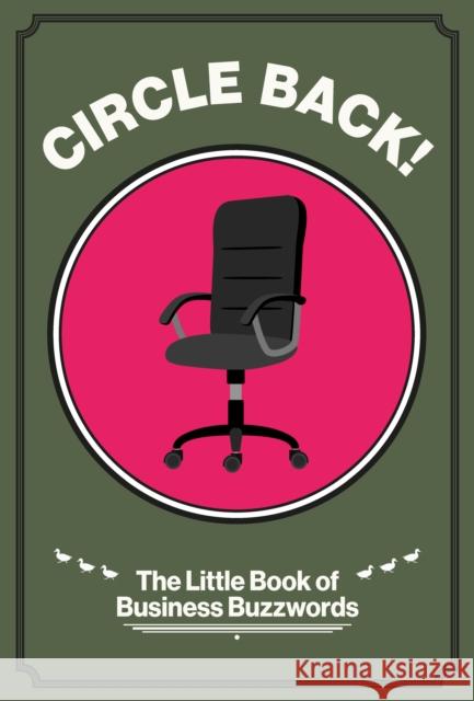 Circle Back!: The Little Book of Business Buzzwords George Baggaley 9781916749337 London School of Economics and Political Scie