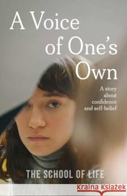 A Voice of One's Own: a story about confidence and self-belief The School of Life 9781916753105 The School of Life Press