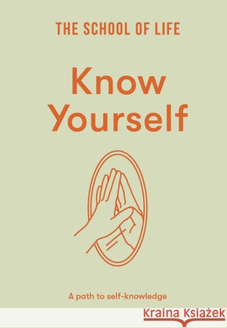 Know Yourself: A path to self-knowledge The School of Life 9781916753457