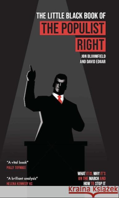 The Little Black Book of the Populist Right: What it is, why it's on the march and how to stop it Edgar, Jon, David Bloomfield 9781916754065