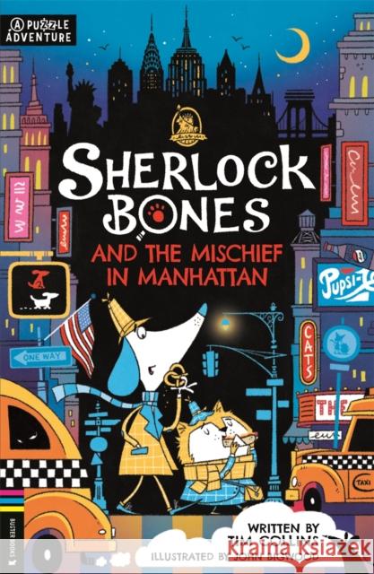 Sherlock Bones and the Mischief in Manhattan: A Puzzle Quest Tim Collins 9781916763180 Michael O'Mara Books Ltd