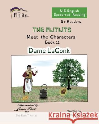 THE FLITLITS, Meet the Characters, Book 11, Dame LaConk, 8+Readers, U.S. English, Supported Reading: Read, Laugh, and Learn Eiry Ree 9781916778979 Flitlits Publishing