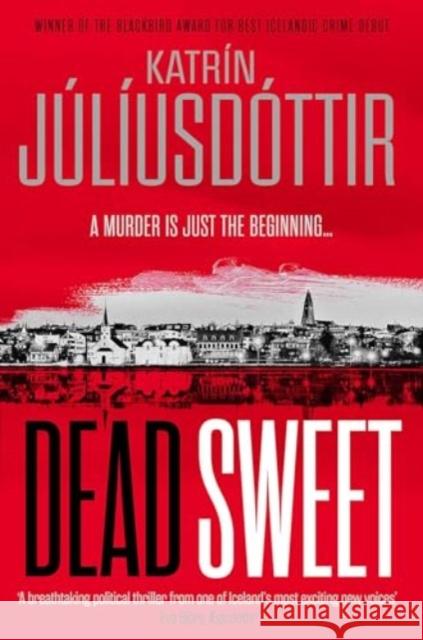 Dead Sweet Katrin Juliusdottir 9781916788176 Orenda Books