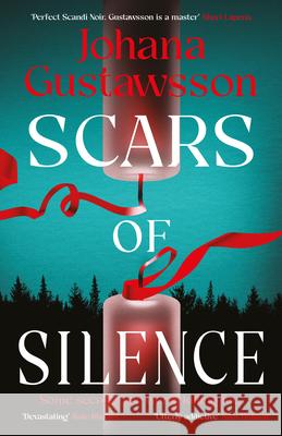 Scars of Silence: This year's most shocking, chilling mystery, by the bestselling author of Yule Island Johana Gustawsson 9781916788923 Orenda Books