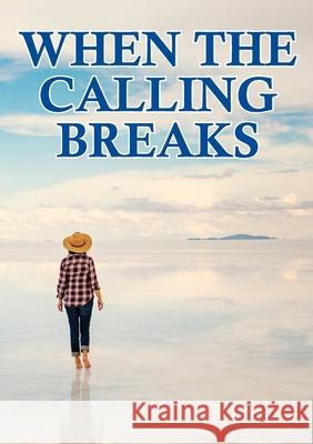 When the Calling Breaks Danielle Dann 9781916801608
