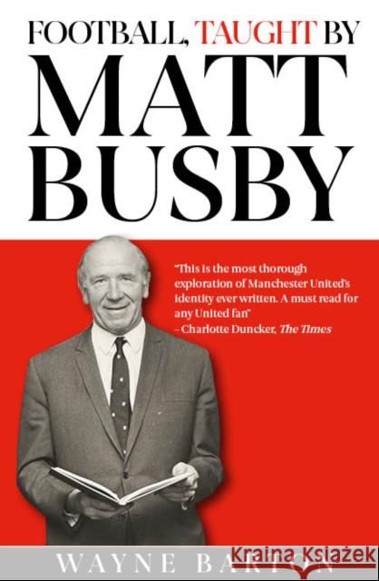 Football, Taught By Matt Busby Wayne Barton 9781916811249