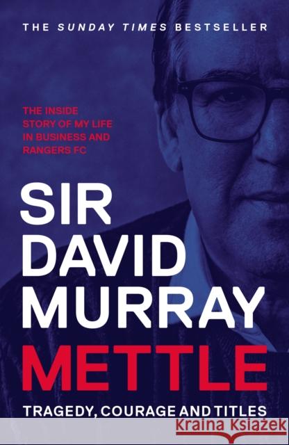 Mettle: Tragedy, Courage and Titles David Murray 9781916811461