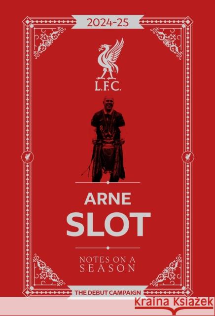 Arne Slot - Notes on a Season Liverpool FC 9781916811492 Reach plc