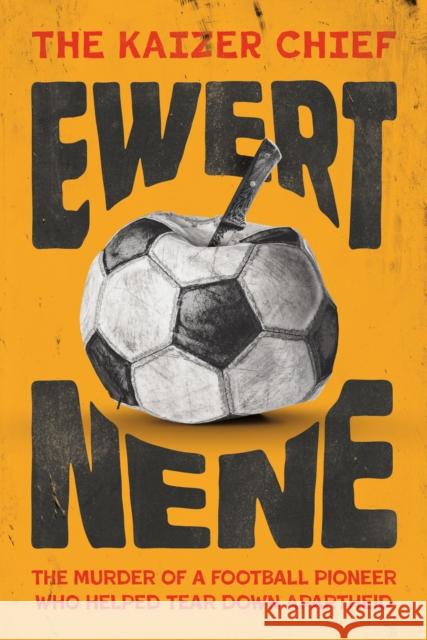 The Kaizer Chief: Ewert Nene Sello Moloko 9781916811508 Reach plc