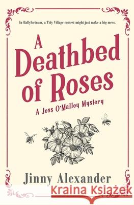 A Deathbed of Roses: A Jess O'Malley Irish Village Mystery Jinny Alexander 9781916814066