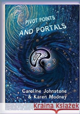 Pivot Points and Portals Caroline Johnstone Karen Mooney 9781916830011 Hedgehog Poetry Press