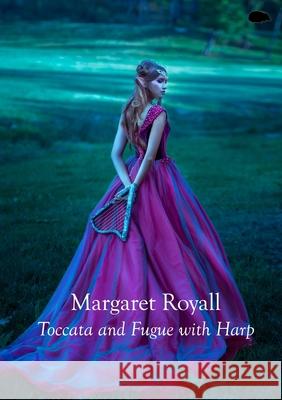 Toccata and Fugue with Harp Margaret Royall 9781916830325