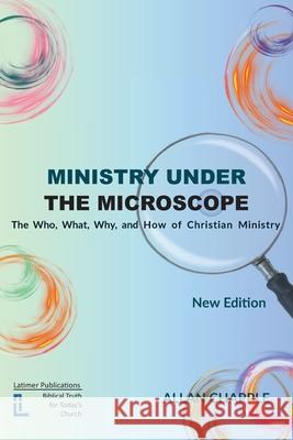 Ministry Under the Microscope Allan Chapple 9781916834125 Latimer Trust