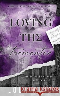 Loving The Tormentor Lola King 9781916837225 King & Hunter