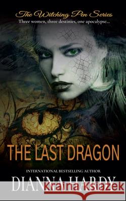 The Last Dragon Dianna Hardy 9781916840102