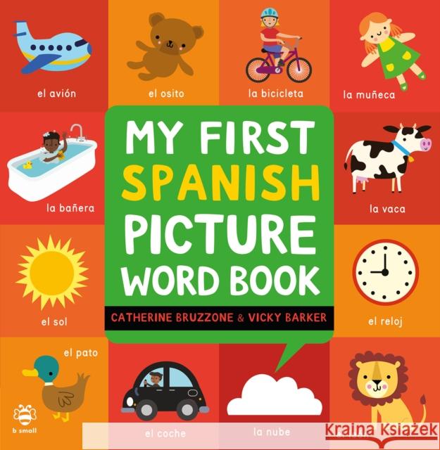 My First Spanish Picture Word Book Catherine Bruzzone 9781916851184 b small publishing limited