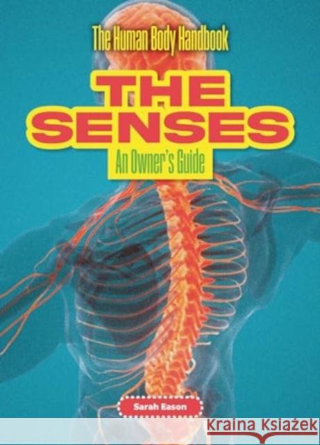 The Senses: An Owner's Guide Sarah Eason 9781916861213 Cheriton Children's Books