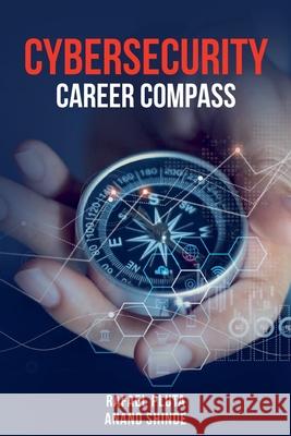 Cybersecurity Career Compass Anand Shinde Rafael Pluta 9781916865204 Cyberauthor