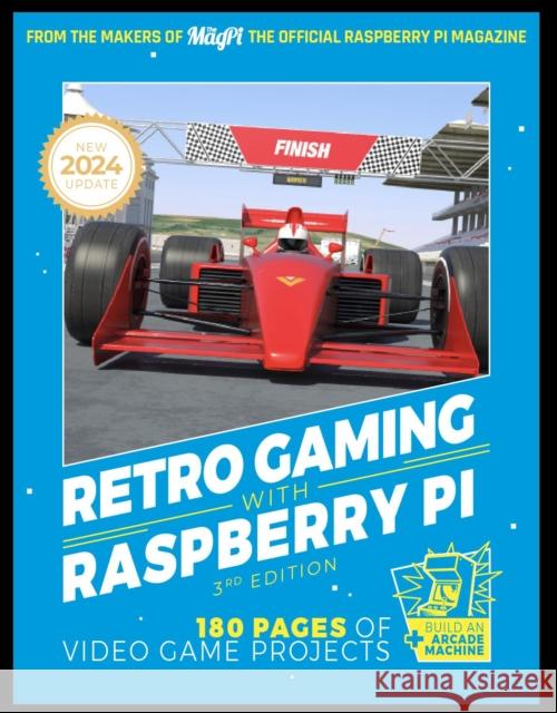 Retro Gaming With Raspberry Pi: 180 pages of video game projects The Makers of The MagPi magazine 9781916868175 Raspberry Pi Press