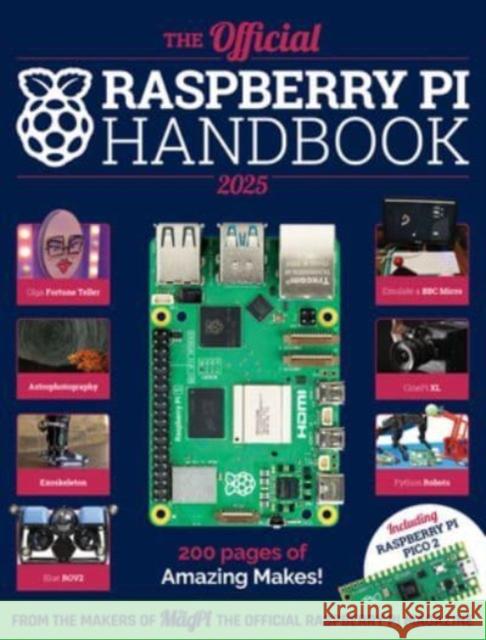 The Official Raspberry Pi Handbook 2025: Astounding projects with Raspberry Pi computers The Makers of The MagPi magazine 9781916868250 Raspberry Pi Press