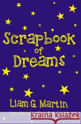 Scrapbook of Dreams Liam G. Martin, Andy Catling 9781916878044