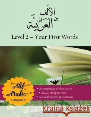 From Alif to Arabic level 2: Your First Words Team Fro 9781916878310 From Alif to Arabic