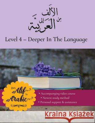 From Alif to Arabic level 4: Deeper in the language Team Fro 9781916878334 From Alif to Arabic