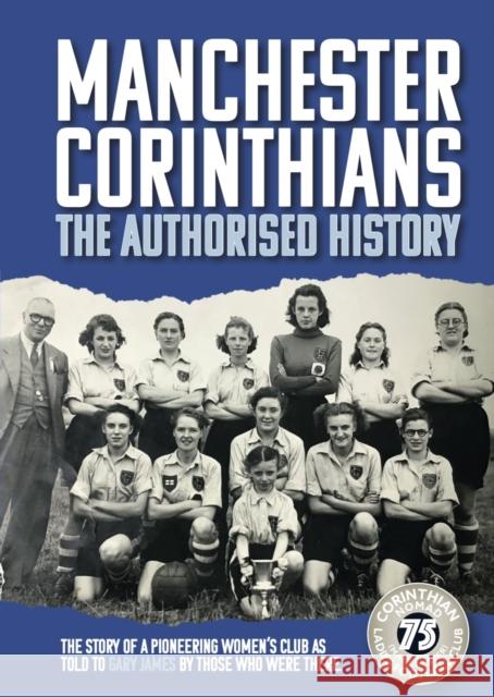 Manchester Corinthians The Authorised History Gary James 9781916885219