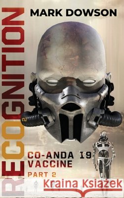 ReCognition- CO-ANDA 19 VACCINE, Part 2 Mark Dowson 9781916895713 Abstract2construct Limited